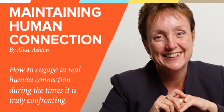 Maintaining human connection, Alyse Ashton