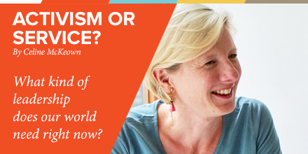 Activism or Service? By Celine McKeown